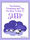 Image for Science, Techniques and Tips for How to Get to Sleep