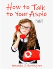 Image for How to Talk to Your Aspie Large Print