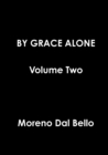 Image for BY GRACE ALONE Volume Two