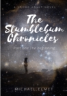 Image for The Stumblebum Chronicles. Part One - The Beginning.