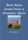 Image for Short Walks Around Piran &amp; Slovenian Istria
