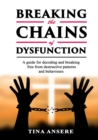 Image for Breaking the Chains of Dysfunction
