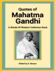Image for Quotes of Mahatma Gandhi, a Words of Wisdom Collection Book