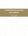 Image for A MATLAB Exercise Book (2nd edition)