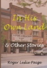 Image for In His Own Land &amp; Other Stories