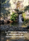 Image for La Princesa Hilandera: El Monasterio de Heladas Cascadas