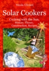 Image for Solar Cookers: Cooking With the Sun, History, Theory, Construction, Recipes