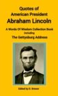 Image for Quotes of American President Abraham Lincoln, A Words of Wisdom Collection Book, Including The Gettysburg Address