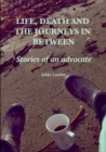 Image for Life, death and the journeys in between