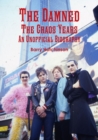 Image for The Damned - the Chaos Years: an Unofficial Biography