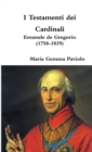 Image for I Testamenti Dei Cardinali: Emanule De Gregorio (1758-1839)