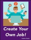 Image for Create Your Own Job!