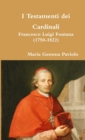 Image for I Testamenti dei Cardinali : Francesco Luigi Fontana (1750-1822)