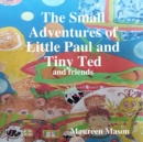 Image for The Small Adventures of Little Paul and Tiny Ted