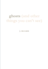 Image for ghosts (and other things you can&#39;t see)