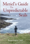 Image for Meriel&#39;s Guide to Unpredictable Seals