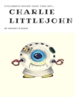Image for Charlie Littlejohn: Cyclobots Never Have Time Off