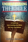 Image for Understanding the Bible : A Gateway into reading the Bible for new Christians