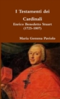 Image for I Testamenti dei Cardinali : Enrico Benedetto Stuart (1725-1807)