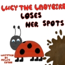 Image for Lucy the Ladybird Loses her Spots