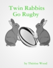 Image for Twin Rabbits Go Rugby