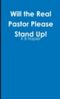 Image for Will the Real Pastor Please Stand Up!