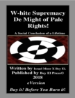 Image for W-hite Supremacy De Might of Pale Rights!:a Social Conclusion of a Lifetime