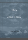 Image for They - Jesus Today