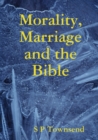 Image for Morality, Marriage and the Bible
