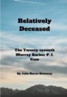 Image for Relatively Deceased: The 27th Murray Barber P. I. Case