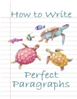 Image for How to Write Perfect Paragraphs