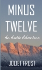 Image for Minus Twelve: An Arctic Adventure