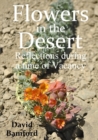 Image for Flowers in the Desert:  Reflections during a time of Vacancy