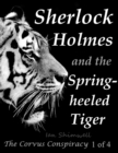 Image for Sherlock Holmes and the Spring-heeled Tiger: The Corvus Conspiracy 1 of 4