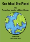 Image for One School One Planet Vol. 2: Permaculture, Education and Cultural Change
