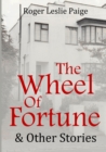 Image for The Wheel of Fortune &amp; Other Stories