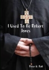 Image for I Used To Be Robert Jones