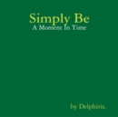 Image for Simply Be - A Moment In Time