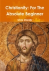 Image for Christianity: For The Absolute Beginner