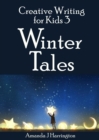 Image for Creative Writing for Kids 3 Winter Tales
