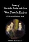 Image for Poems of Charlotte, Emily and Anne, The Bronte Sisters, A Classic Collection Book