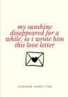 Image for My Sunshine Disappeared for a While, So I Wrote Him This Love Letter