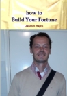 Image for how to Build Your Fortune