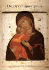 Image for De Byzantijnse prins