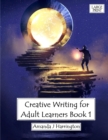 Image for Creative Writing for Adult Learners Book 1 Large Print