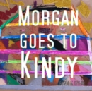 Image for Morgan Goes To Kindy