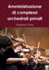 Image for Amministrazione di complessi orchestrali privati