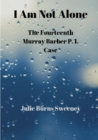 Image for I Am Not Alone : The 14th Murray Barber P. I. case