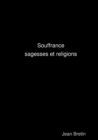 Image for SOUFFRANCE, SAGESSES ET RELIGIONS