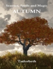 Image for Seasons, Spells and Magic: Autumn.